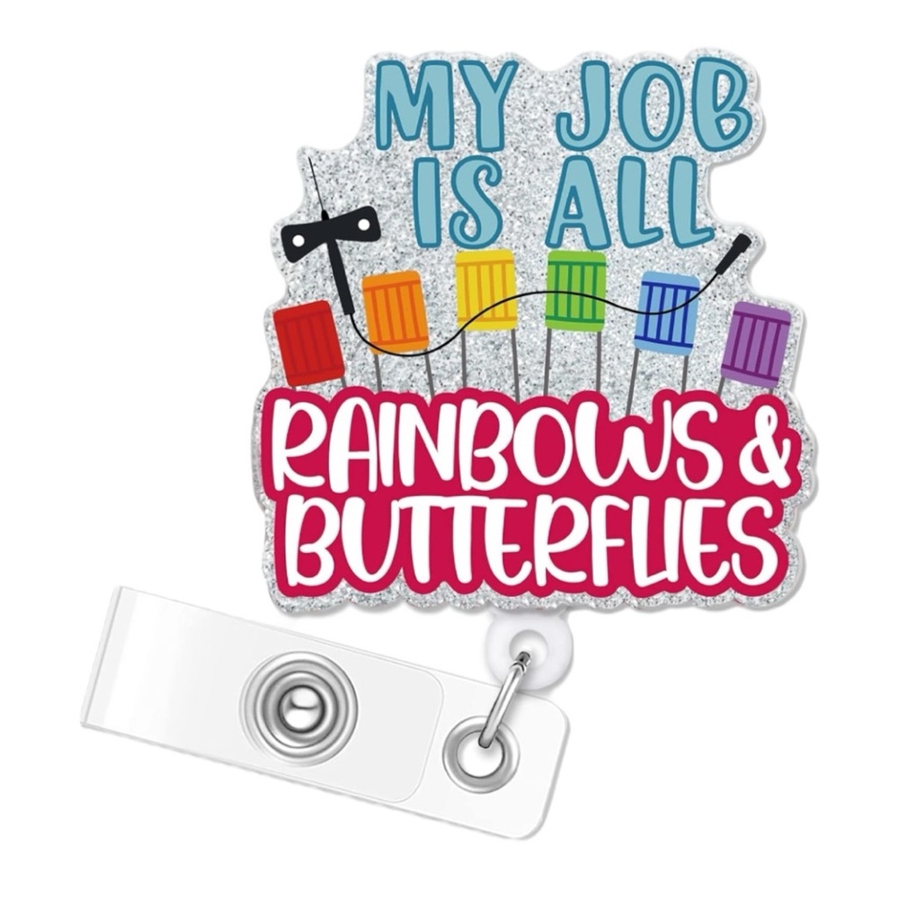 Phlebotomy Badge Reel - My Job Is All Rainbows And Butterflies - Brand New
